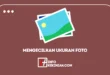 Cara Untuk Mengecilkan Ukuran Foto