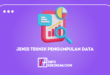 Jenis Teknik Pengumpulan Data
