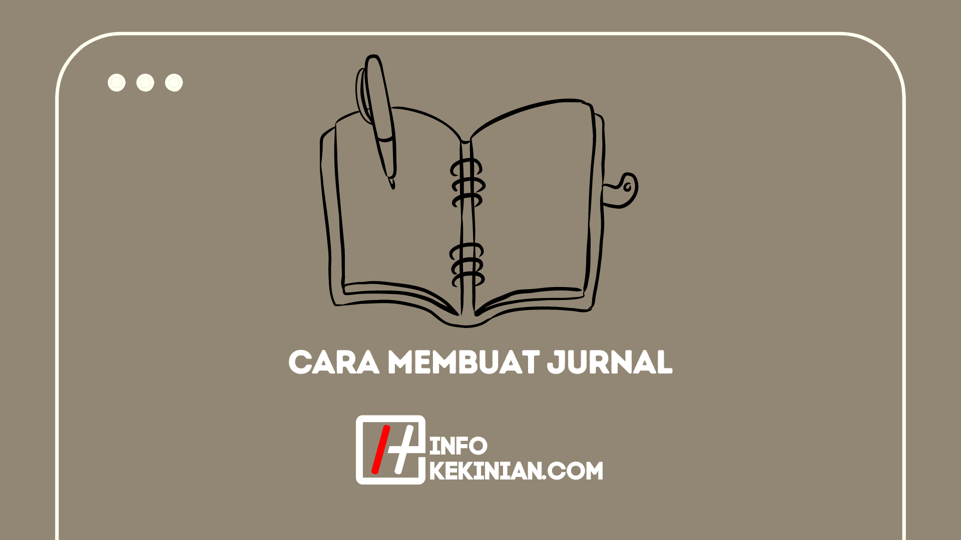 Cara Membuat Jurnal Yang Baik dan Benar