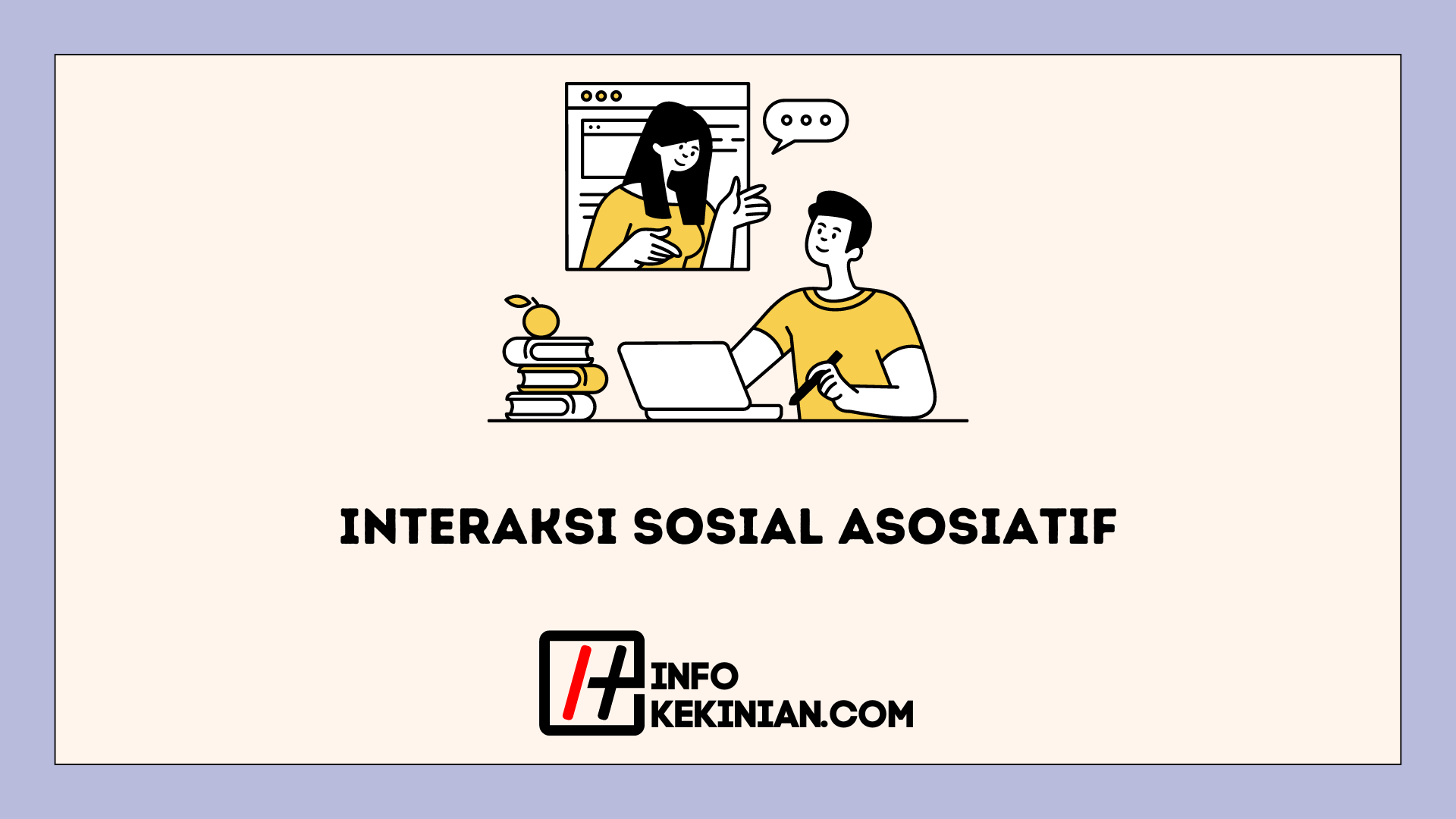 Pengertian Interaksi Sosial Asosiatif Jenis, Ciri dan Bentuknya