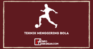 Teknik Menggiring Bola Yang Efektif