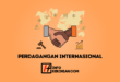 Mengenal Perdagangan Internasional