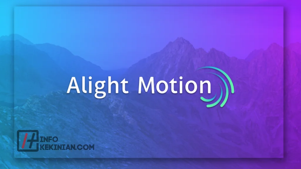 Cara Mengekspor Video di Alight Motion Tanpa Bayar dengan Mudah 1 Aplikasi Alight Motion
