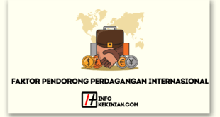 Faktor Pendorong Perdagangan Internasional