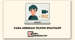 Cara Merekam Telpon WhatsApp