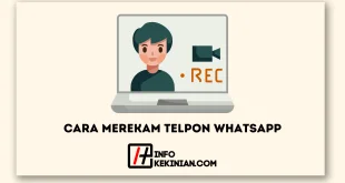 3 Cara Merekam Telpon WhatsApp Tanpa Aplikasi dengan mudah 13 Cara Merekam Telpon WhatsApp