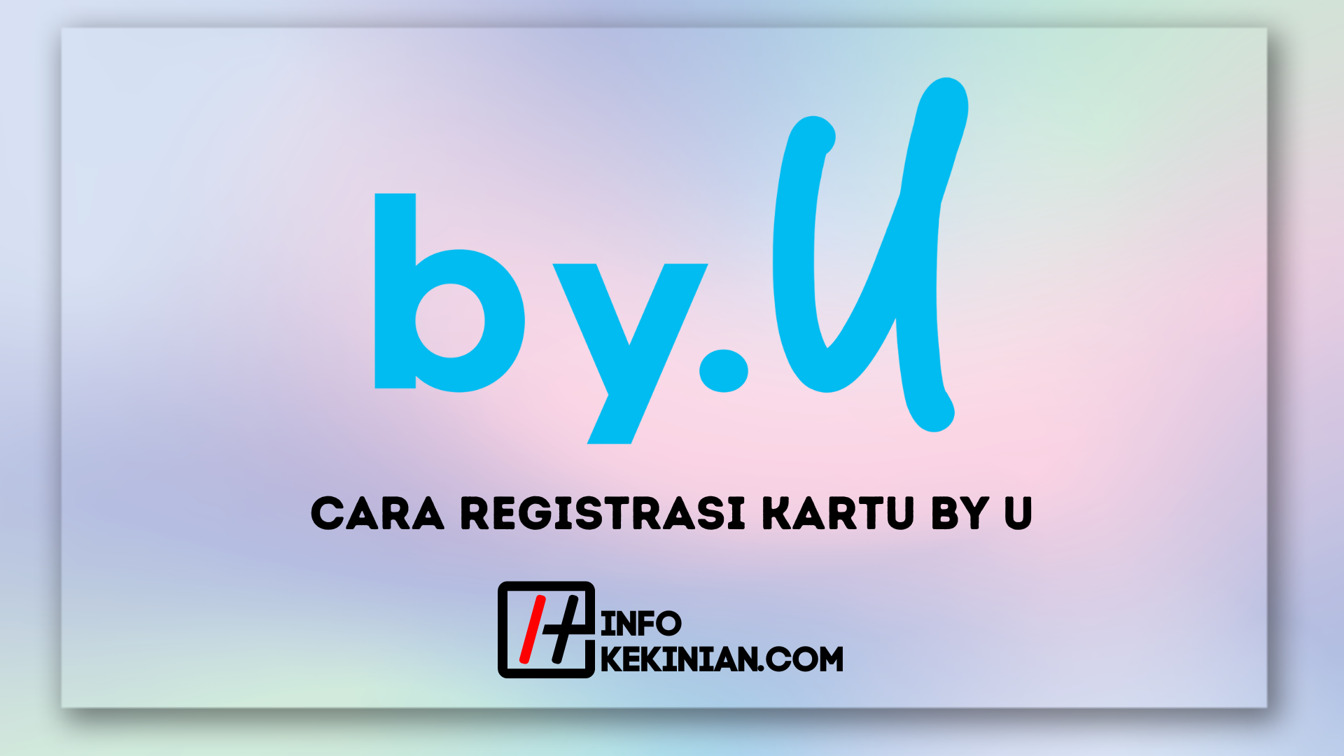 6 Cara Registrasi Kartu By U dengan Mudah Tanpa Aplikasi
