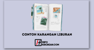 Contoh Karangan Liburan, Pastikan Liburanmu Berarti