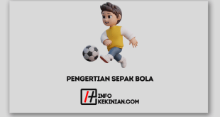 Pengertian Sepak Bola_ Sejarah, Aturan, dan Teknik Dasar yang Wajib Diketahui!