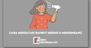 Cara Mengatasi Rambut Kering dan Mengembang di Sini!