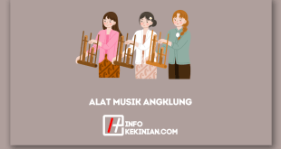 Jenis Alat Musik Angklung dan Cara Bermainnya yang Wajib Diketahui!