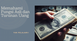 Memahami Fungsi Asli dan Turunan Uang, Yuk Pelajari!