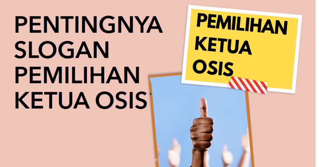 Pentingnya Slogan Pemilihan Ketua OSIS
