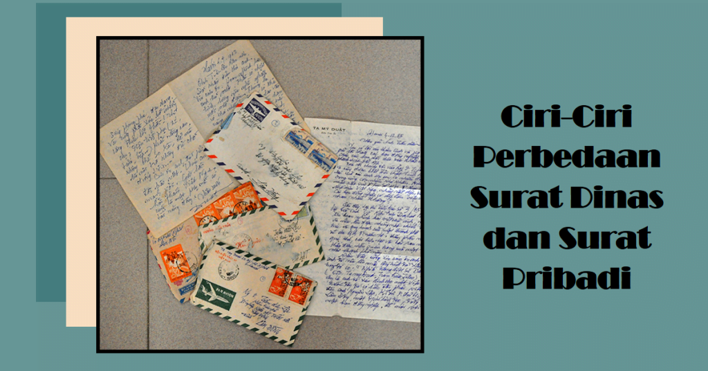 Ciri-Ciri Perbedaan Surat Dinas dan Surat Pribadi