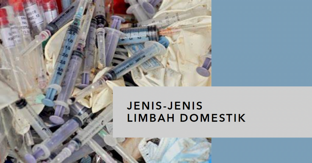 Jenis-Jenis Limbah Domestik