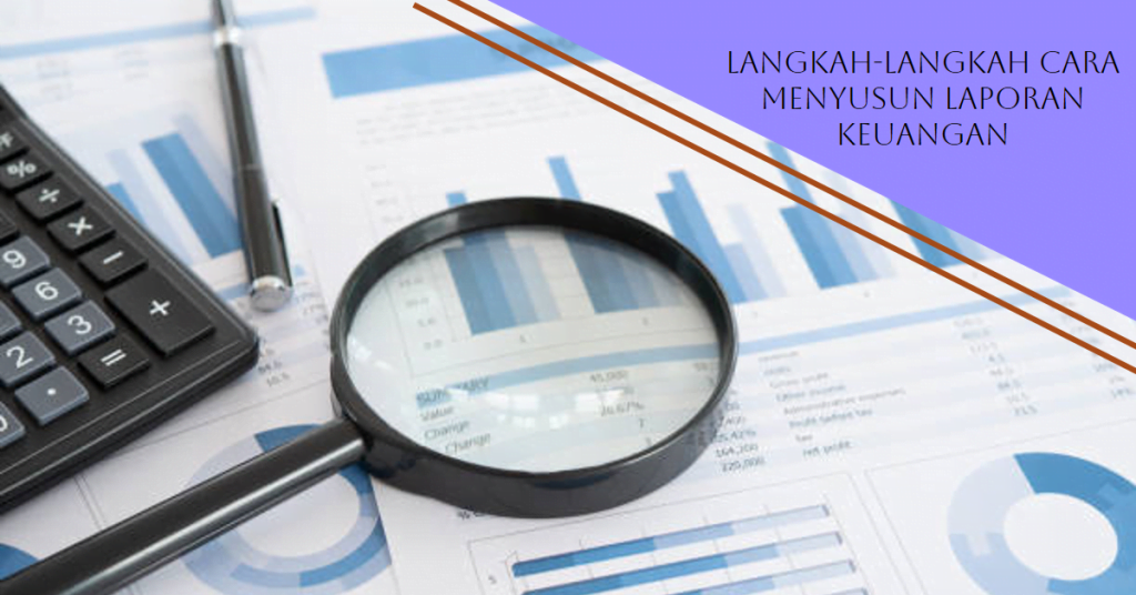 Cara Menyusun Laporan Keuangan