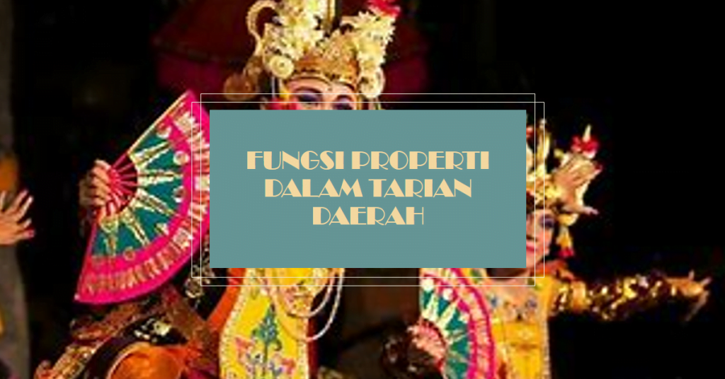 Fungsi Properti dalam Tarian Daerah
