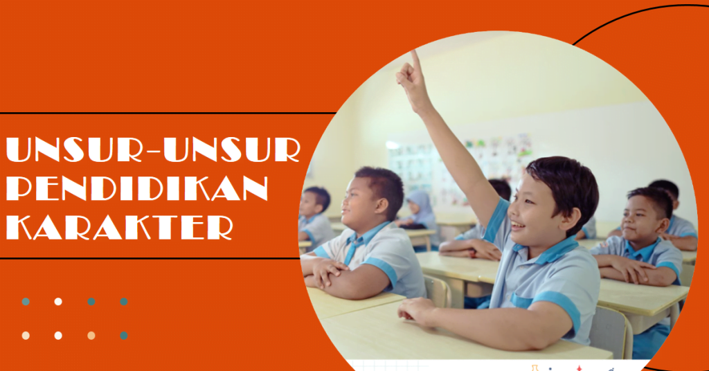 Unsur-Unsur Pendidikan Karakter