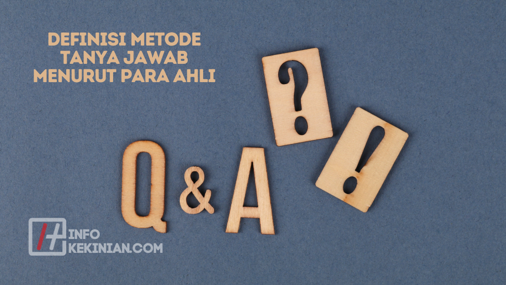 Definisi Metode Tanya Jawab Menurut Para Ahli