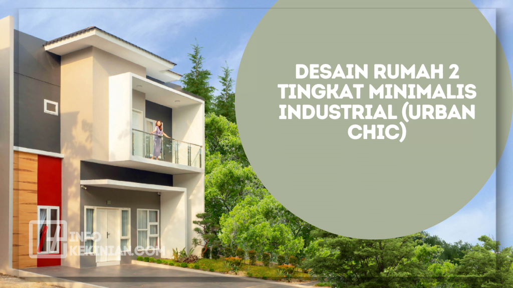 Desain Rumah 2 Tingkat Minimalis Industrial (Urban Chic)