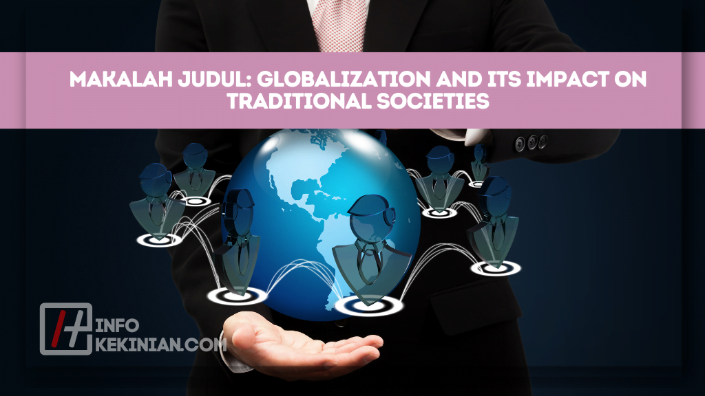 Judul_ Globalization and Its Impact on Traditional Societies