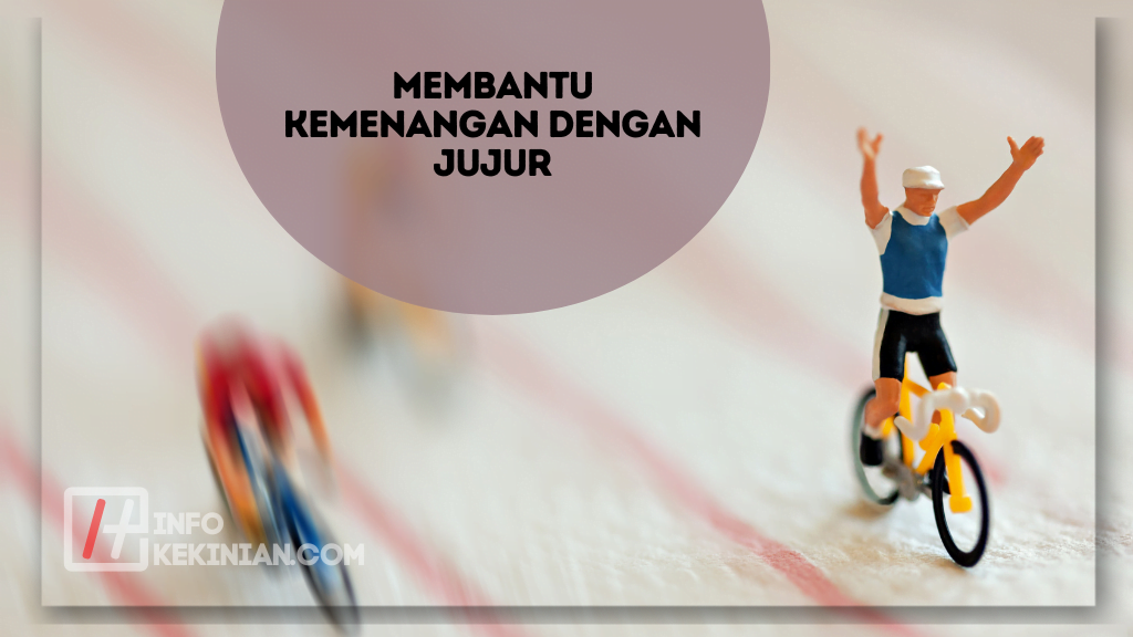 Membantu Kemenangan dengan Jujur
