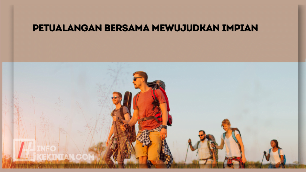 Petualangan Bersama Mewujudkan Impian