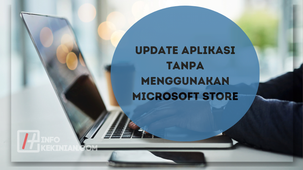 Update aplikasi tanpa menggunakan Microsoft Store