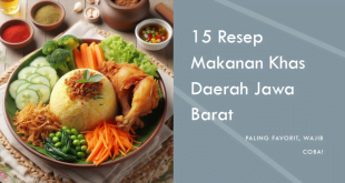Resep Makanan Khas Daerah Jawa Barat Paling Favorit, Wajib Coba!