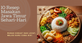 Resep Masakan Jawa Timur Sehari-Hari Mudah Dibuat dan Lezat