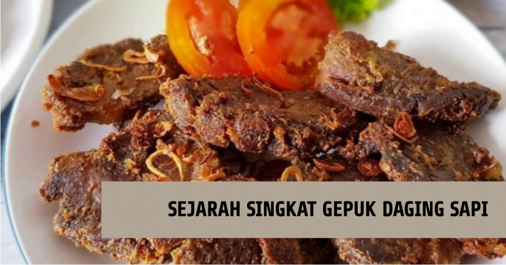 Sejarah Singkat Gepuk Daging Sapi