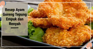 Resep Ayam Goreng Tepung Empuk dan Renyah