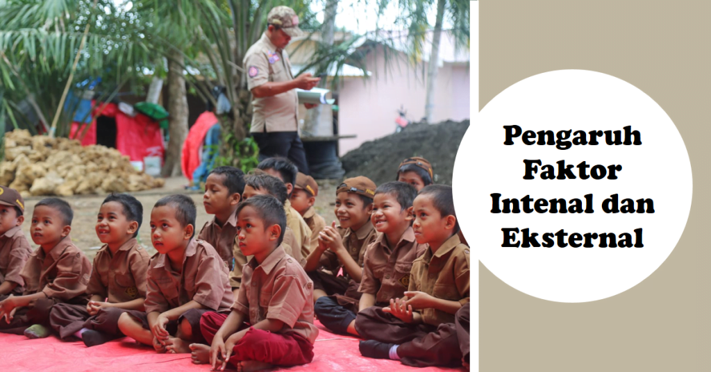 Pengaruh Faktor Intenal dan Eksternal