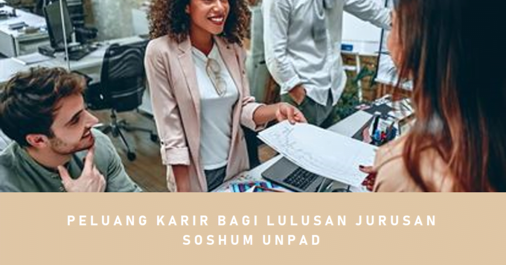 Peluang Karir bagi Lulusan Jurusan Soshum Unpad
