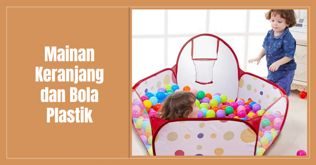 Mainan Keranjang dan Bola Plastik