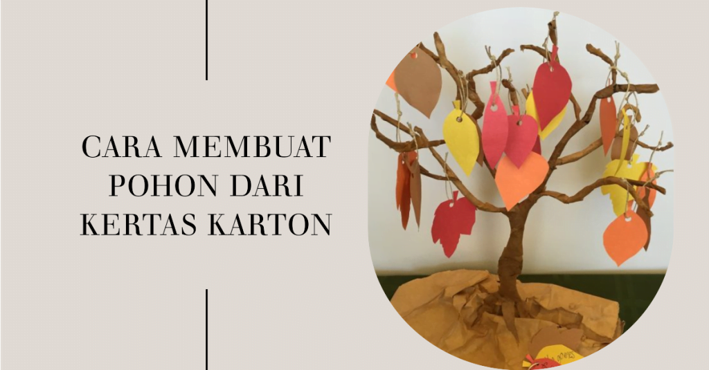 Cara Membuat Pohon dari Kertas Karton
