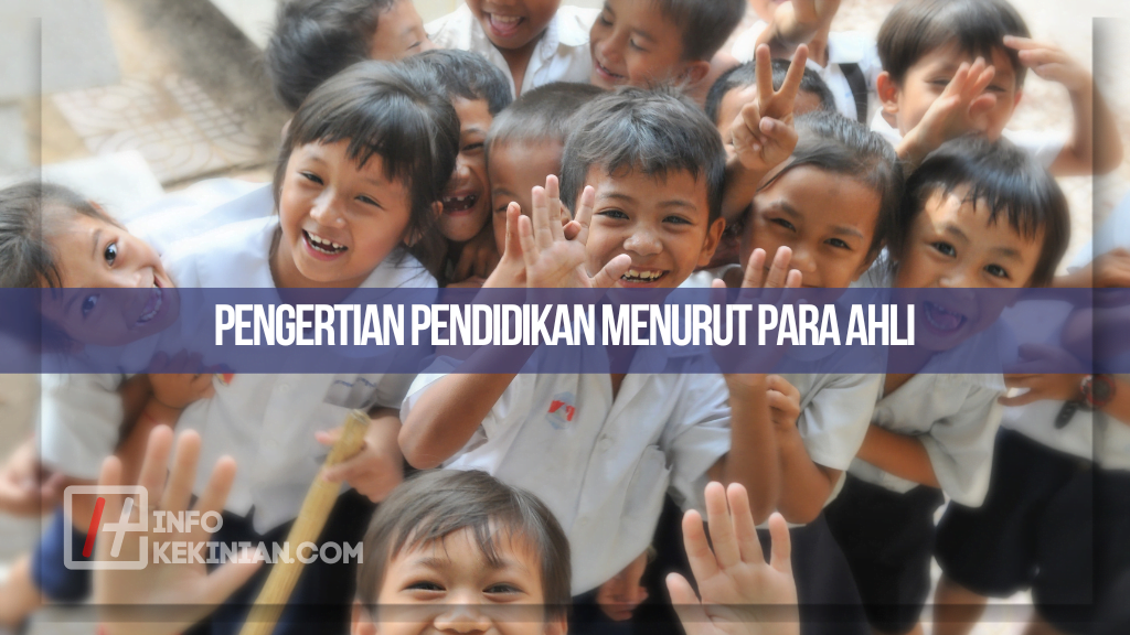 Pengertian Pendidikan Menurut Para Ahli