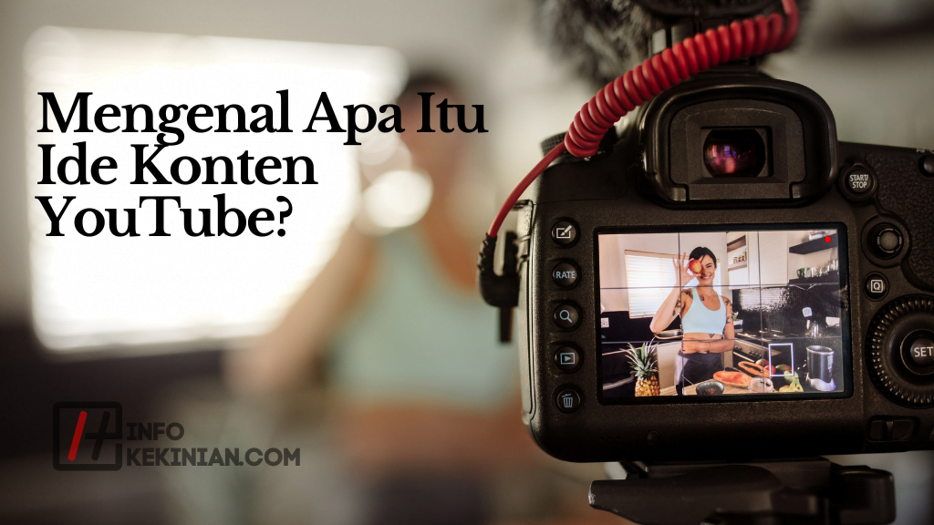 Mengenal Apa Itu Ide Konten YouTube