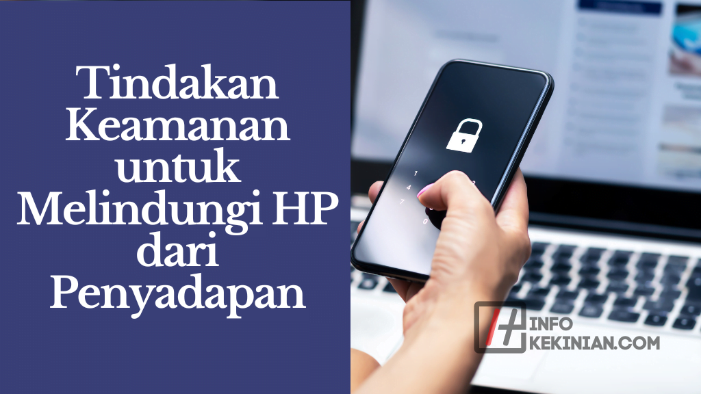 Tindakan Keamanan untuk Melindungi HP dari Penyadapan