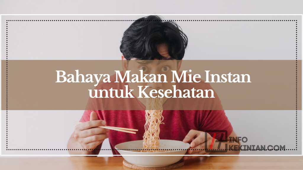 _Bahaya Makan Mie Instan untuk Kesehatan