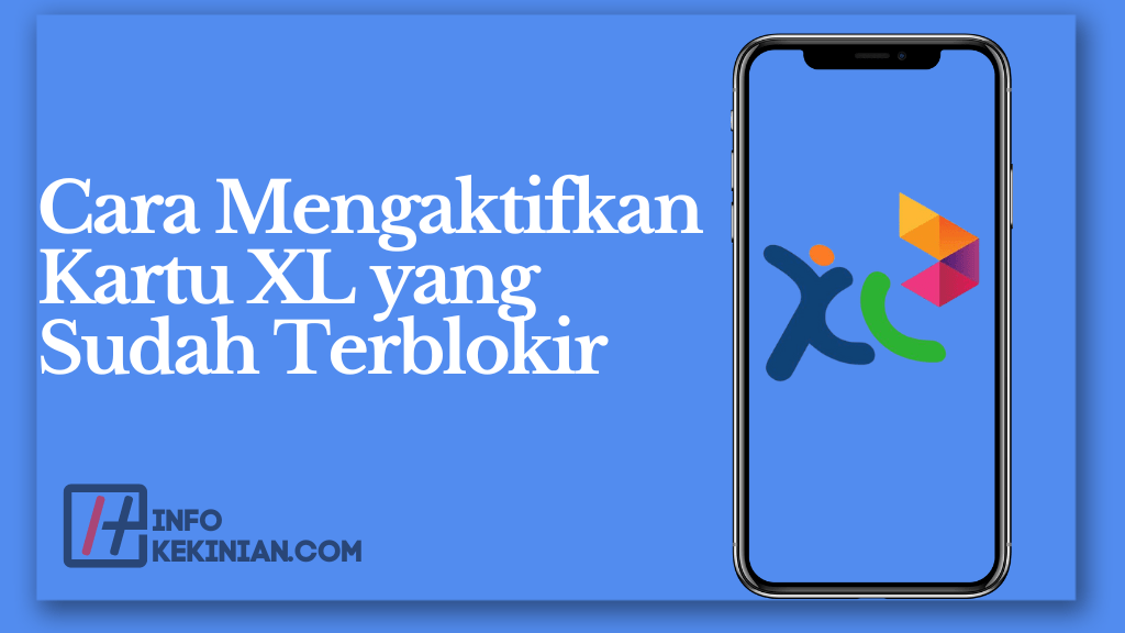 Cara Mengaktifkan Kartu XL yang Sudah Terblokir