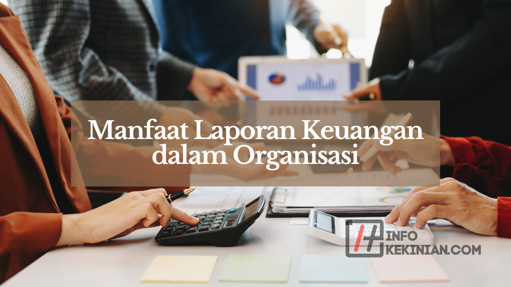 Manfaat Laporan Keuangan dalam Organisasi