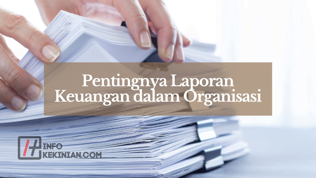 Pentingnya Laporan Keuangan dalam Organisasi