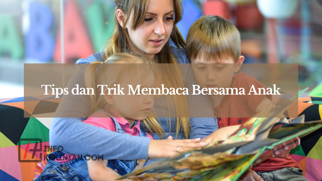 Tips dan Trik Membaca Bersama Anak