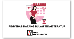 Penyebab Datang Bulan Tidak Teratur, Penting untuk Diwaspadai!
