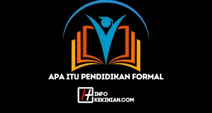 Apa Itu Pendidikan Formal Ciri-ciri, Tujuan, serta Aspek Penting Lainnya