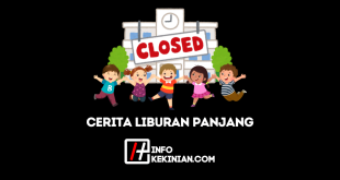 Contoh Cerita Liburan Panjang Sekolah yang Asik dan Menyenangkan