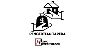 Pengertian Tapera, Tujuan, Manfaat, serta Aspek Penting Lainnya