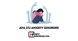 Apa Itu Anxiety Disorder_ Kenali Gejala, Penyebab, serta Aspek Penting Lainnya