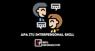 Apa Itu Interpersonal Skill Definisi, Jenis, serta Aspek Penting Lainnya
